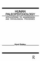Human Paleopsychology: Applications To Aggression and Patholoqical Processes 0898598109 Book Cover