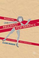 Migrating Modernist Performance: British Theatrical Travels Through Russia 1137385693 Book Cover