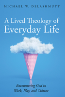 A Lived Theology of Everyday Life B0FSW5XPKF Book Cover