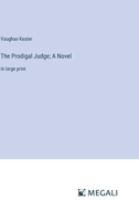 The Prodigal Judge; A Novel: in large print 3387039344 Book Cover
