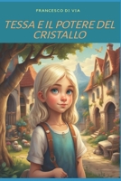 Tessa e il potere del cristallo (Italian Edition) B0DSTM7R7P Book Cover
