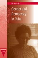 Gender and Democracy in Cuba 0813033802 Book Cover