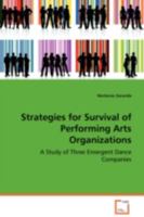 Strategies for Survival of Performing Arts Organizations: A Study of Three Emergent Dance Companies 3639077288 Book Cover