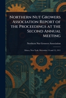 Northern Nut Growers Association Report of the Proceedings at the Second Annual Meeting 1022933531 Book Cover