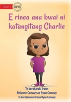 Charlie Chooses and Instrument - E rinea ana bwai ni katangitang Charlie (Te Kiribati) 1922835579 Book Cover