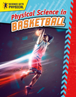 Physical Science in Basketball 0778775445 Book Cover