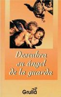 Descubra Su Angel de la Guarda 987920946X Book Cover