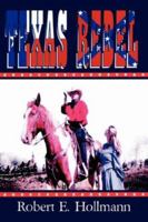 The Texas Rebel 0979444349 Book Cover