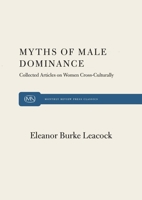 Myths of Male Dominance: Collected Articles on Women Cross-culturally 0853455384 Book Cover