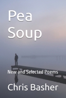 Pea Soup: New and Selected Poems B0D8SX1NQK Book Cover