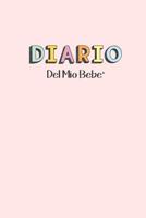 Diario del Mio Bebe': 90 Schede prestampate per registrare l'allattamento giornaliero, le variazioni di peso e il Cambio di pannolini. Ideale per Neo- Mamme! 107335251X Book Cover