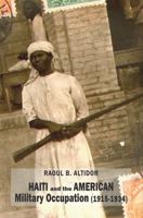 Haiti and the American : Military Occupation 1643820710 Book Cover