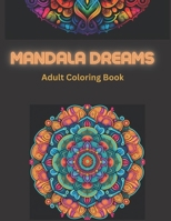 Mandala Mandalas: A Coloring Book of Mandala-Inspired Mandalas B0C2RPBL2M Book Cover