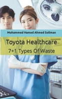 Toyota Healthcare: 7+1 Types Of Waste B0BK52M9NR Book Cover