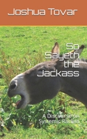 So Sayeth the Jackass: A Discourse on Systemic Racism B08BF2V1BP Book Cover