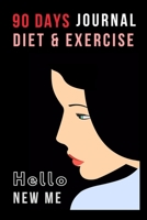 90 Days Journal Diet and Exercise: Nutrition journal and gym book; Help you stay organized & on track to achieve your goals to become the best version ... - yourself, friends, relative and family. 167891102X Book Cover