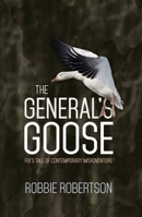 The General?s Goose: Fiji's Tale of Contemporary Misadventure 176046127X Book Cover