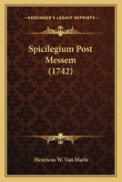 Spicilegium Post Messem (1742) 1104759500 Book Cover