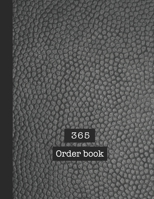 365 Order book: Basic order book - The large record book to keep track of all your product sales, customer details and dispatch information quickly and easily with overview and in-depth sales tracker 170848096X Book Cover