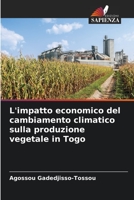 L'impatto economico del cambiamento climatico sulla produzione vegetale in Togo 6204845780 Book Cover