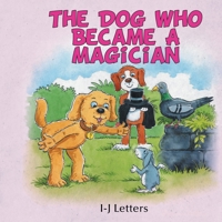The Dog Who Became A Magician 1803810157 Book Cover