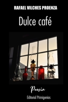Dulce café (Spanish Edition) B086Y4T75K Book Cover