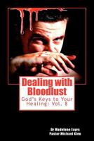 Dealing with Bloodlust 1466292059 Book Cover