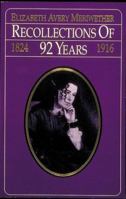 Recollections of 92 Years, 1824-1916 0939009846 Book Cover