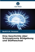 Eine Geschichte über Schizophrenie Bildgebung und Stoffwechsel (German Edition) 6207629841 Book Cover