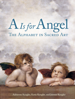 A is for Angel: The Alphabet in Sacred Art 1684620112 Book Cover