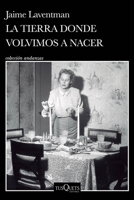 La Tierra Donde Volvimos a Nacer (Novela Histórica) / The Land Where We Were Born Again (a Historical Novel) 6073929765 Book Cover