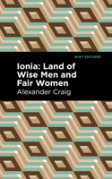 Ionia: Land of Wise Men and Fair Women 151329105X Book Cover