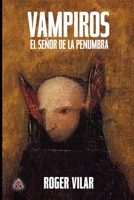 VAMPIROS EL SEÑOR DE LA PENUMBRA 6075950117 Book Cover