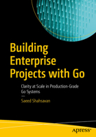 Building Enterprise Projects with Go: Clarity at Scale in Production-Grade Go Systems B0G3G9N5WW Book Cover