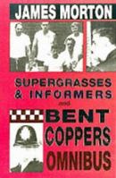 Supergrasses and Informers: Informal History of Undercover Police Work: AND Bent Coppers: A Survey of Police Corruption 0316875279 Book Cover