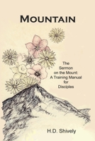 Mountain: The Sermon on the Mount: A Training Manual for Disciples B08TQ4T3HW Book Cover