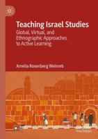 Teaching Israel Studies: Global, Virtual, and Ethnographic Approaches to Active Learning 3031169174 Book Cover