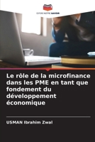 Le r?le de la microfinance dans les PME en tant que fondement du d?veloppement ?conomique 6205346788 Book Cover