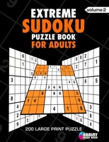 Extreme Sudoku Puzzle Book For Adults: 200 Large Print Puzzles with Answer (Volume 2) 1688749012 Book Cover