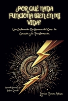 ¿Por Qué Nada Funciona Bien en mi Vida? - Una Exploración No Humana del Caos, la Conexión y la Transformación (Arcanah Bacana) B0FZKMW1W6 Book Cover