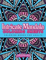 Intricate Mandala Coloring Sheets: Coloring Books for Adults 1683211081 Book Cover