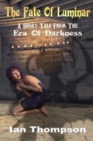 The Fate Of Luminar: A Short Tale From The Era Of Darkness 1717938736 Book Cover