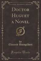 Doctor Huguet a Novel 1332415733 Book Cover