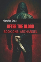 After The Blood: Archangel 1731489277 Book Cover