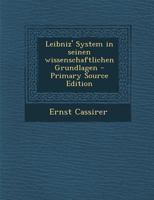 Leibniz' System in Seinen Wissenschaftlichen Grundlagen 1015634192 Book Cover