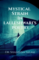 Mystical Strain in Lalleshwari's Poetry 1639400656 Book Cover