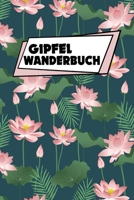 Gipfel Wanderbuch: Mein Tourenbuch zum Wandern und Trekking für Berge und Gebirge - Das Tagebuch und Gipfellogbuch zum Selberschreiben für Wanderer, ... Notizbuch Für 50 Wanderungen (German Edition) B083XX4FJS Book Cover