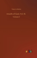 Amadís of Gaul, Vol. III.: Volume 3 9354949444 Book Cover