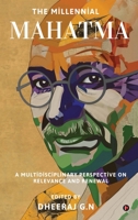 The Millennial Mahatma: A Multidisciplinary Perspective on Relevance and Renewal B0H8YQ7BWQ Book Cover