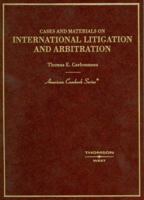 Cases and Materials on International Litigation and Arbitration (American Casebook Series) 0314159762 Book Cover